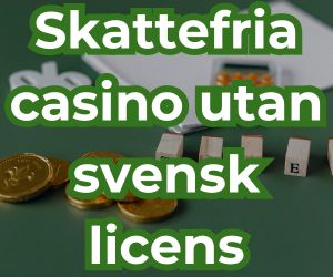 skattefria casino utan svensk licens